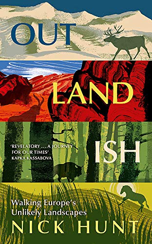 Outlandish Walking Europes Unlikely Landscapes [Paperback]