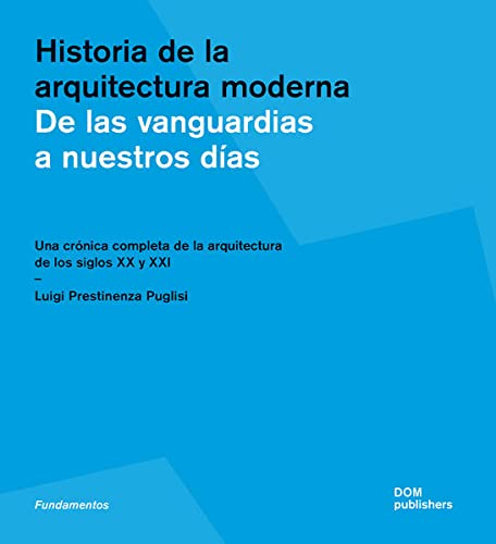 The History of Architecture (Spanish Ed.) From the Avant-Garde Towards the Pres [Paperback]