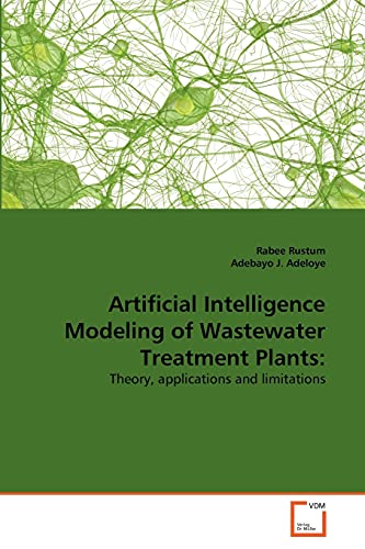 Artificial Intelligence Modeling Of Wastewater Treatment Plants Theory, Applic [Paperback]