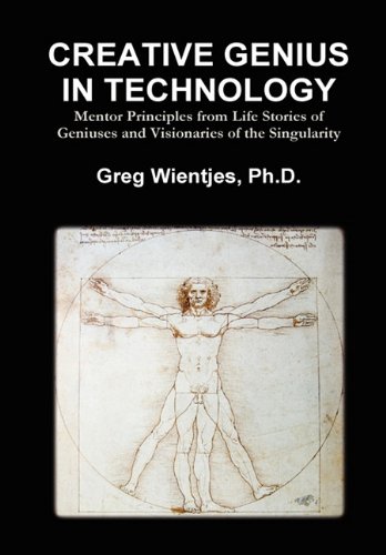 Creative Genius in Technology  Mentor Principles from Life Stories of Geniuses  [Hardcover]