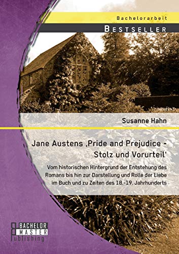 Jane Austens 'pride And Prejudice - Stolz Und Vorurteil' Vom Historischen Hinte [Paperback]
