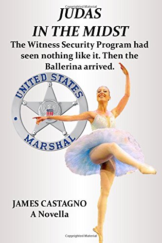 Judas in the Midst  The Witness Security Program Had Seen Nothing Like It. Then [Paperback]