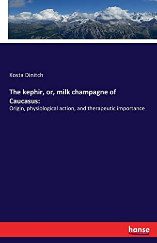 Kephir, Or, Milk Champagne Of Caucasus