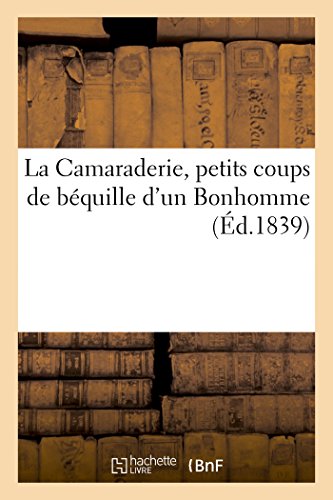 La Camaraderie, Petits Coups De Bequille D'Un Bonhomme
