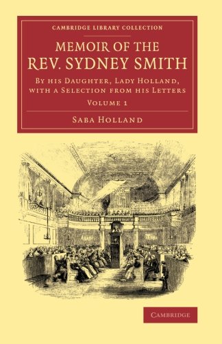 Memoir of the Rev. Sydney Smith By his Daughter, Lady Holland, with a Selection [Paperback]