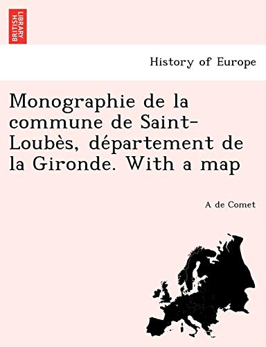 Monographie De La Commune De Saint-Loubes, Departement De La Gironde. With A Map [Paperback]