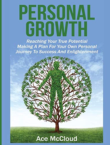 Personal Growth Reaching Your True Potential Making A Plan For Your Own Person [Hardcover]