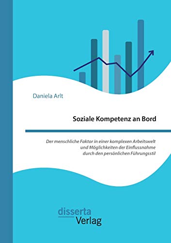 Soziale Kompetenz An Bord. Der Menschliche Faktor In Einer Komplexen Arbeitswelt [Paperback]