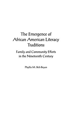 The Emergence of African American Literacy Traditions Family and Community Effo [Hardcover]