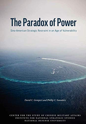 The Paradox Of Power Sino-American Strategic Restraint In An Age Of Vulnerabili [Paperback]