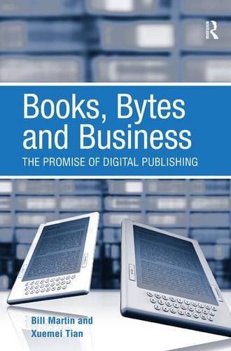 Books, Bytes and Business The Promise of Digital Publishing [Hardcover]