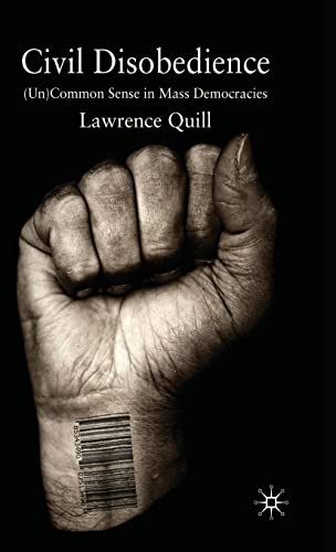 Civil Disobedience (Un)Common Sense in Mass Democracies [Hardcover]
