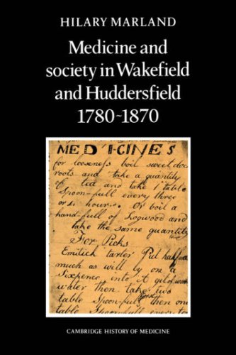 Medicine and Society in Wakefield and Huddersfield 1780}}}1870 [Paperback]