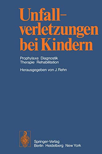 Unfallverletzungen bei Kindern Prophylaxe Diagnostik Therapie Rehabilitation [Paperback]