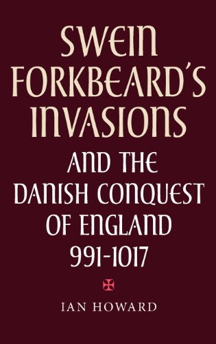 Swein Forkbeard's Invasions and the Danish Conquest of England, 991-1017 [Hardcover]