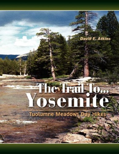 Trail To... Yosemite  Tuolumne Meadows Day Hikes [Paperback]