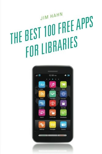 The Best 100 Free Apps for Libraries [Paperback]
