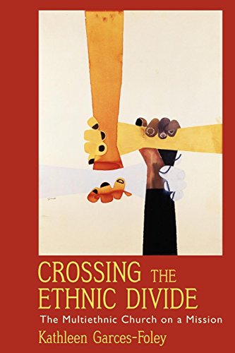 Crossing the Ethnic Divide The Multiethnic Church on a Mission [Paperback]