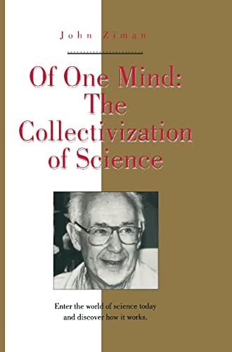 Of One Mind The Collectivization of Science [Hardcover]