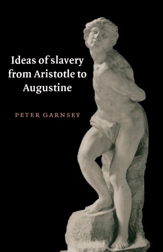 Ideas of Slavery from Aristotle to Augustine [Paperback]