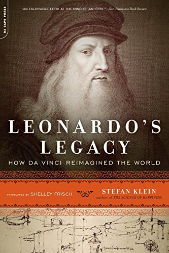 Leonardo's Legacy How Da Vinci Reimagined the World [Paperback]