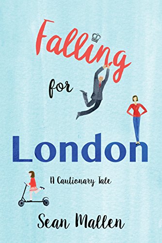 Falling for London A Cautionary Tale [Paperback]
