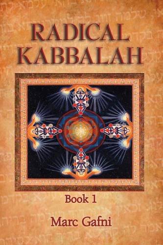 Radical Kabbalah Book 1 [Paperback]