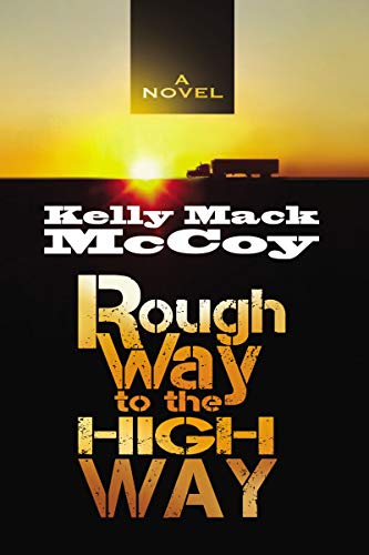 Rough Way to the High Way [Hardcover]