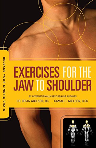 Release Your Kinetic Chain With Exercises For The Jaw To Shoulder [Paperback]