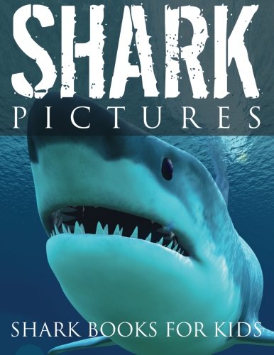 Shark Pictures (shark Books For Kids) [Paperback]