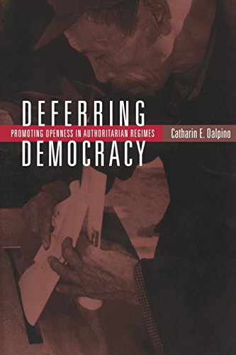 Deferring Democracy Promoting Openness in Authoritarian Regimes [Paperback]