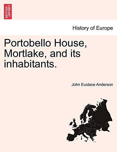 Portobello House, Mortlake, and Its Inhabitants [Paperback]