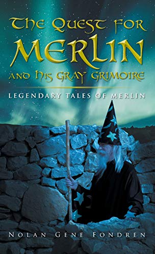 Quest for Merlin and His Gray Grimoire  The Legendary Tales of Merlin [Hardcover]