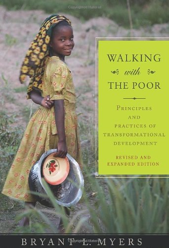 Walking With The Poor Principles And Practices Of Transformational Development [Paperback]