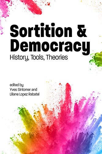 Sortition and Democracy History, Tools, Theories [Hardcover]