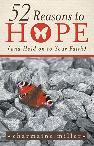 52 Reasons To Hope (and Hold On To Your Faith) [Paperback]