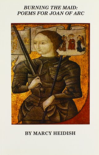 Burning The Maid Poems For Joan Of Arc [Paperback]