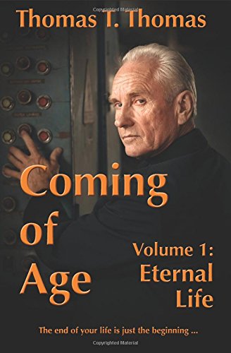 Coming Of Age Volume 1 Eternal Life [Paperback]