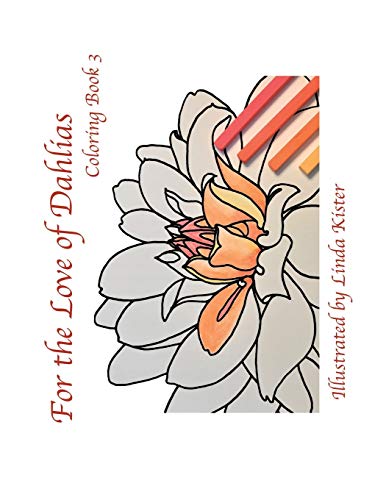 For The Love Of Dahlias Coloring Book 3 [Paperback]
