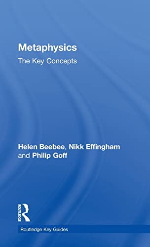 Metaphysics The Key Concepts [Hardcover]