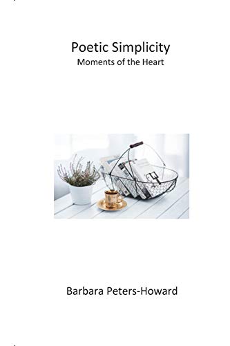 Poetic Simplicity  Moments of the Heart [Paperback]