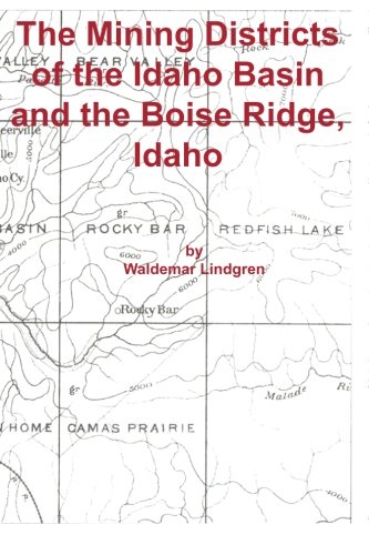 The Mining Districts Of The Idaho Basin And The Boise Ridge, Idaho [Paperback]