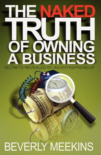 The Naked Truth Of Owning A Business [Paperback]