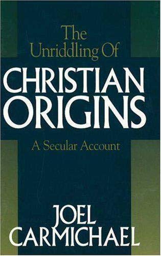 The Unriddling of Christian Origins [Hardcover]