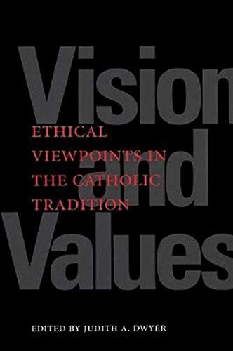 Vision And Values Ethical Viewpoints In The Catholic Tradition [Paperback]