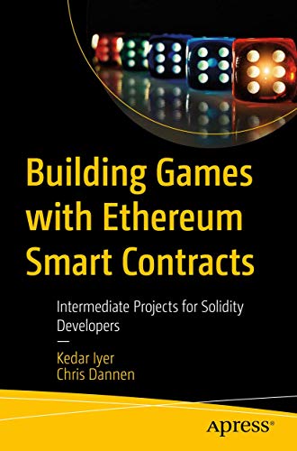 Building Games with Ethereum Smart Contracts Intermediate Projects for Solidity [Paperback]