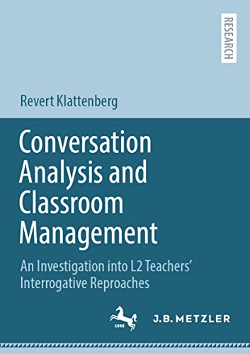 Conversation Analysis and Classroom Management An Investigation into L2 Teacher [Paperback]