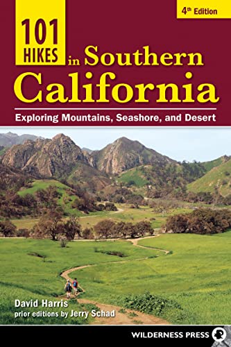 101 Hikes in Southern California Exploring Mountains, Seashore, and Desert [Paperback]