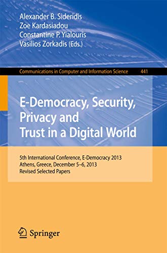 E-Democracy, Security, Privacy and Trust in a Digital World 5th International C [Paperback]