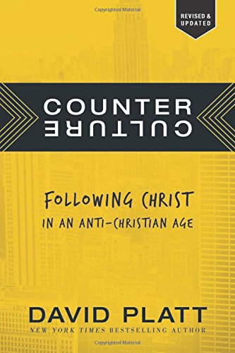 Counter Culture Following Christ in an Anti-Christian Age [Paperback]